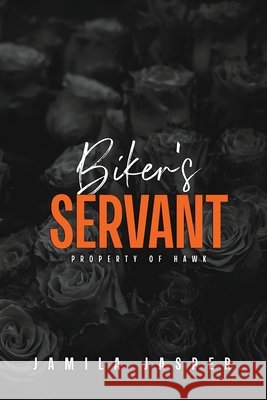 Biker's Servant: Dark Interracial Motorcycle Club Romance Jamila Jasper 9798330294008