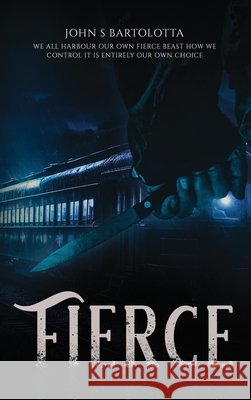 Fierce John S Bartolotta, Sr 9798330297658