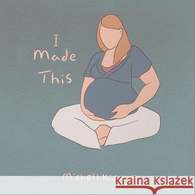 I Made This: I Made This For You Michell Kidwell 9798330299010