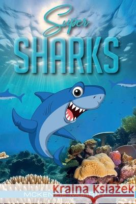 Super Sharks McKenzie Murray 9798330303533
