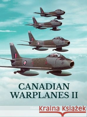Canadian Warplanes II Harold a Skaarup 9798330303700