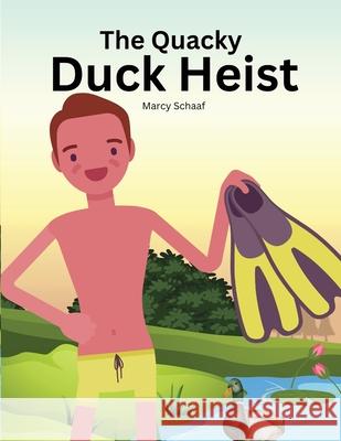 The Quacky Duck Heist Marcy Schaaf 9798330309580 Children