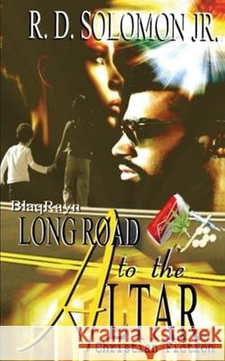 Long Road To The Altar Rowdy D Solomon 9798330315246