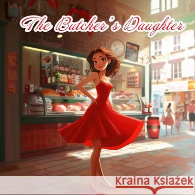 The Butcher's Daughter Tommy Watkins 9798330315505