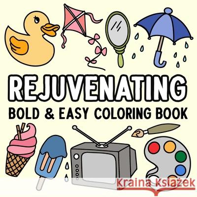 Rejuvenating Bold and Easy Coloring Book Hue Coloring 9798330315918
