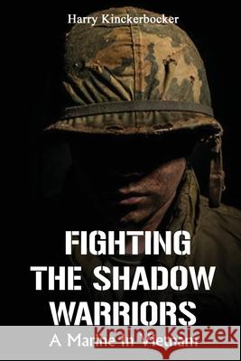 Fighting The Shadow Warriors Harry Knickerbocker 9798330315932