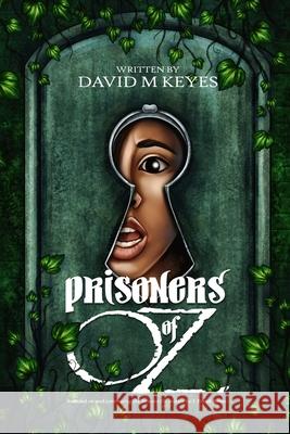 Prisoners of Oz David M Keyes 9798330318032