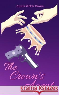 The Crown's Agent Austin Welch-Brown, Elisa 'Pyrospirit' Bacoba 9798330321834