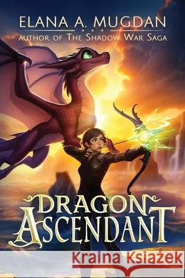 Dragon Ascendant Elana a Mugdan 9798330328222