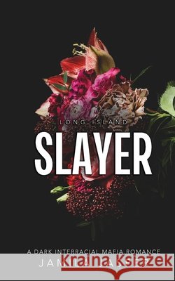 Long Island Slayer: BWWM Dark Italian Mafia Romance Jamila Jasper 9798330335114