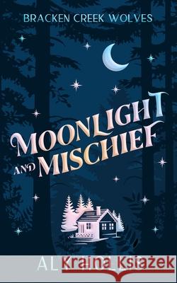Moonlight and Mischief Aly Hollis 9798330337996