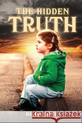 The Hidden Truth Hilda Soto 9798330340309