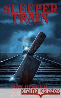 Sleeper Train Jay Bower, John Lynch 9798330343065