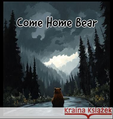 Come Home Bear Tommy Watkins 9798330344710