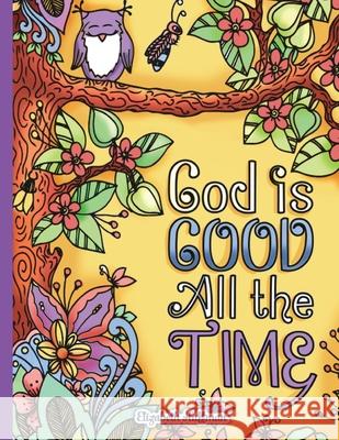 God Is Good All The Time Elizabeth Huffman, Hue Coloring 9798330347513