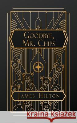 Goodbye Mr. Chips James Hilton 9798330347964