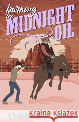 Burning the Midnight Oil Ashley James 9798330348886