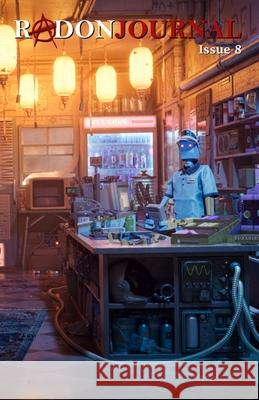 Radon Journal (Issue 8) Casey Aimer, Hannah Marin, Marisol Rivera 9798330350865