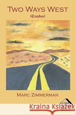 Two Ways West: (Exodus) Marc Zimmerman 9798330372799