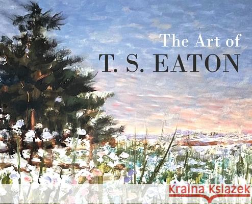 The Art of T.S. Eaton Tim Eaton 9798330427222 Blue Mount Publisher