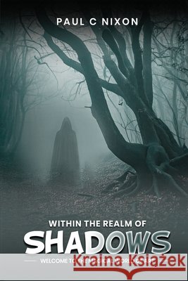Within the Realm of Shadows Nixon, Paul Christopher, Nixon, Paul 9798330455829