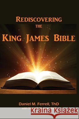 Rediscovering the King James Bible Ferrell, Daniel M., Morgan, Sheila R. 9798330513932