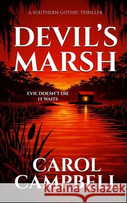 Devil's Marsh Carol A Campbell 9798330517534