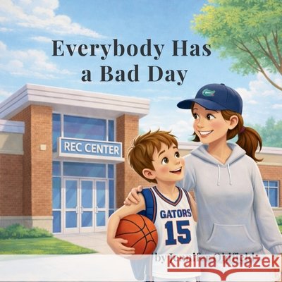 Everybody Has a Bad Day Oldfield, Jennifer 9798330518425