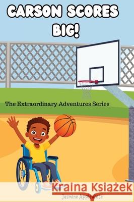 Carson Scores Big! Jasmine Applewhite 9798330534630