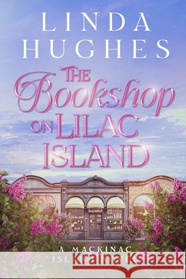 The Bookshop on Lilac Island Hughes, Linda 9798330559787