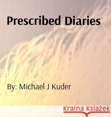 Prescribed Diaries Kuder, Michael J. 9798330570508