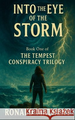 Into The Eye of the Storm Matheny 9798330657346
