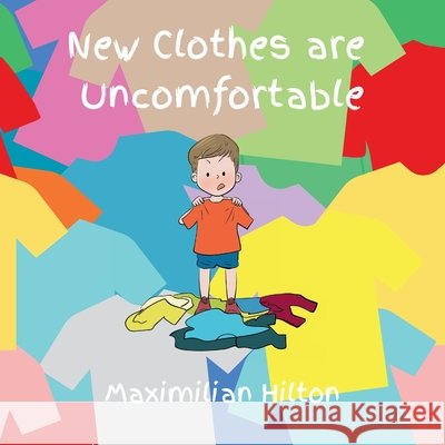 New Clothes Are Uncomfortable Hilton, Maximilian 9798330672479 Bookishhilton