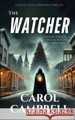 The Watcher Carol A Campbell 9798330685738