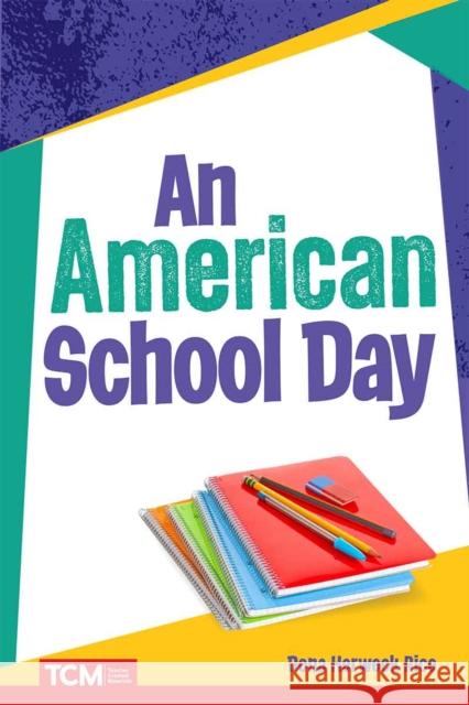 An American School Day Dona Herweck Rice 9798330904853 Teacher Created Materials, Inc