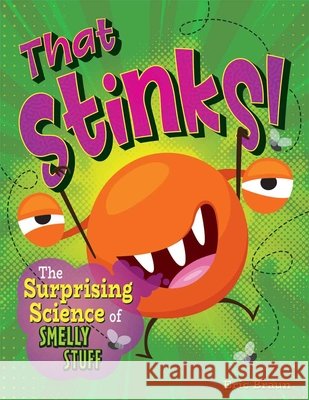 That Stinks! Eric Braun 9798330925346 Curiosity Unlocked Books