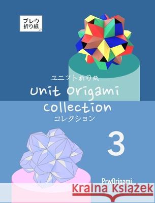 Unit Origami Collection 3 Prw Origami 9798331104214 Blurb