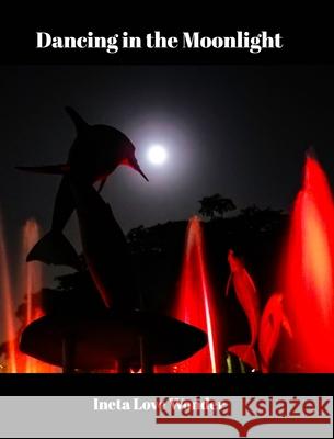 Dancing in the Moonlight Ineta Love Wonder 9798331105839 Blurb