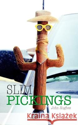 Slim Pickings John Hughes 9798331143428