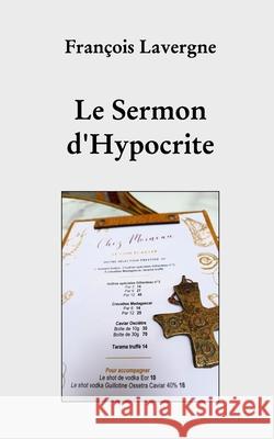 Le Sermon d'Hypocrites François Lavergne 9798331177256