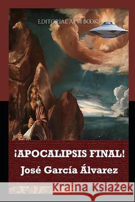 ¡Apocalipsis Final!: Editorial Alvi Books Editorial Alvi Books 9798331190460