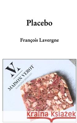 Placebo François Lavergne 9798331220723 Blurb