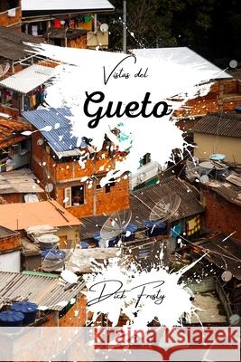 Vistas del Gueto Dick Frosty 9798331237660 Blurb