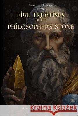 Five Treatises of the Philosophers Stone: (annotated) Templum Dianae Media, Alphonso 9798331281946 Blurb