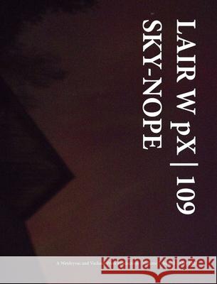 LAIR W pX 109 Sky-Nope Wetdryvac 9798331291143 Blurb