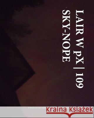 LAIR W pX 109 Sky-Nope Wetdryvac 9798331291150 Blurb