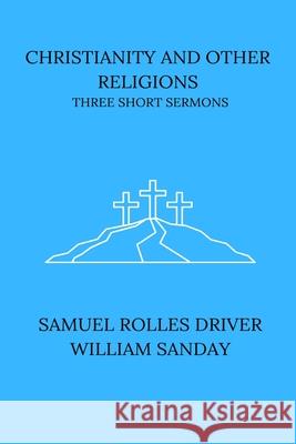 Christianity and Other Religions William Sanday, S R Driver 9798331297275
