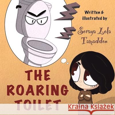 The Roaring Toilet Anahita Tamaddon, Soraya Lola Tamaddon 9798332002861