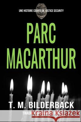 Parc MacArthur - Une Histoire Courte De Justice Security Agnes Ruiz, T M Bilderback 9798332004926