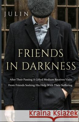 Friends In Darkness Julin Productions 9798332015380